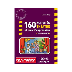 160 activités théâtre et jeux d’expression