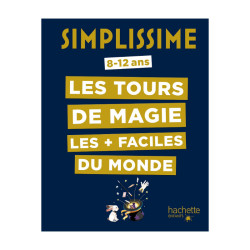 Simplissime les tours de magie les plus faciles du monde