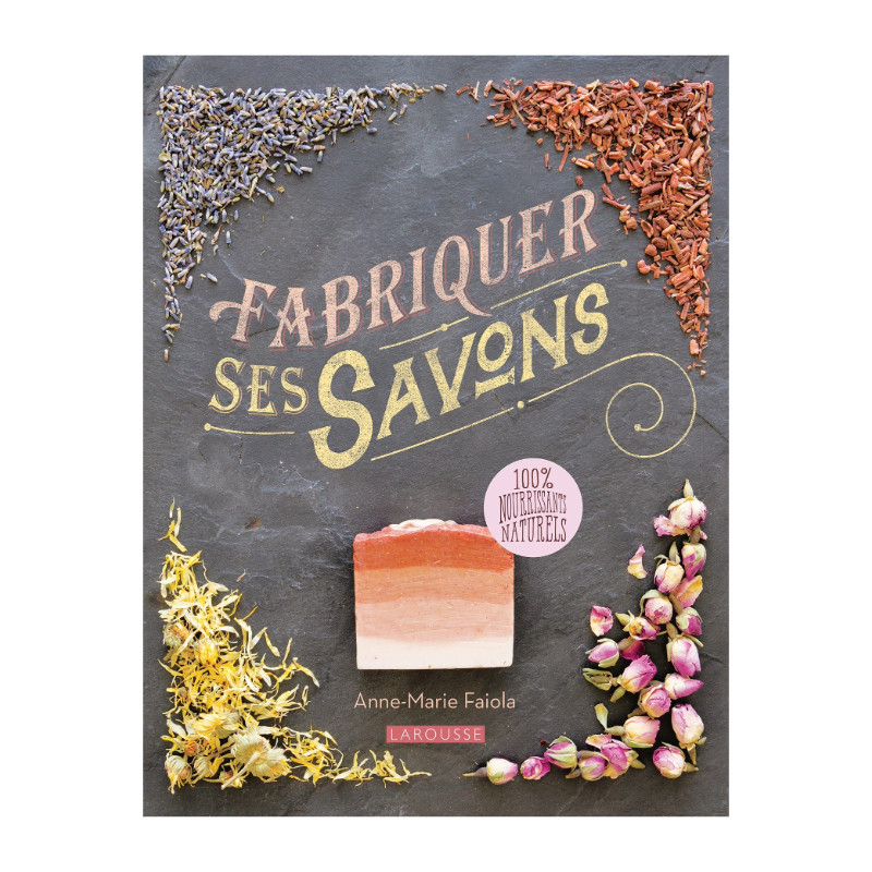 Fabriquer ses savons Fabriquer ses savons