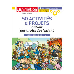 50 activités et projets des droits de l’enfant