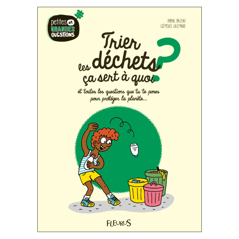 Trier les déchets, ça sert à quoi ? Trier les déchets, ça sert à quoi ?